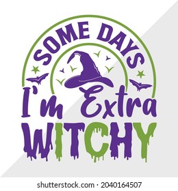 Some Days I'm Extra Witchy Printable Vector Illustration