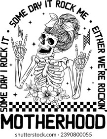 Some days I rock it some days it rocks me, Rocking motherhood, Motherhood, Funny motherhood skull, Mom Life, Mom 