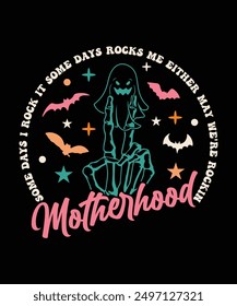 SOME DAYS I ROCK IT SOME DAYS ROCKS ME EITHER MAY WE'RE ROCKIN MOTHERHOOD TSHIRT DESIGN