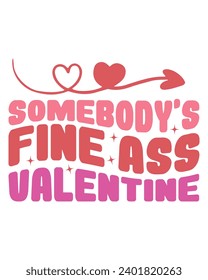 Some Fine As Valentine Svg,Retro Valentine Svg,Valentine Quotes ,Funny Valentine ,Valentines T-shirt,Valentine Saying,Valentine Gift,Hello Valentine,Heart Svg,Love T-shirt,Cutting File
