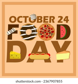 Some foods like donut, pizza, watermelon, cheese, sausage, cake and white chocolate with bold text in frame on light brown background to celebrate National Food Day on October 24