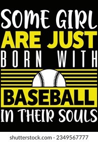 Some girl are just born with baseball vector art design, eps file. design file for t-shirt. SVG, EPS cuttable design file