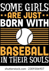 Some girls are just born with baseball vector art design, EPS file. design file for T-shirt. SVG, EPS cuttable design file