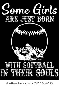 Some girls are just born with softball vector art design, eps file. design file for t-shirt. SVG, EPS cuttable design file svg