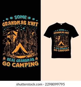Some Grandmas Knit Real Grandmas go Camping t-shirt design Vector
