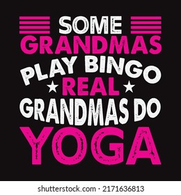 Some Grandmas play bingo real grandmas do Yoga - vector 