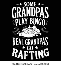 Some grandpa play bingo Graphic design for Rafting Lovers