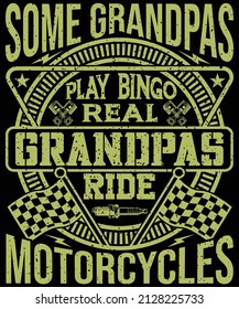 Some Grandpas Play Bingo Real Grandpas Ride Motorcycles T-shirt design for motorcycle lovers.