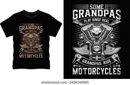 Some Grandpas Play Bingo Real Grandpas Ride Motorcycle T-Shirt Design