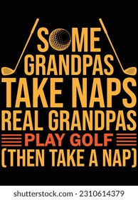 Some grandpas take naps real grandpas vector art design, EPS file. design file for T-shirt. SVG, EPS cuttable design file