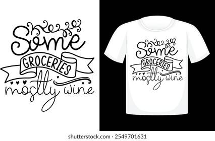 Some Groceries Mostly Wine ,Shopping T-shirt Design , Shopping Bag Designs , Retro t shirt Design