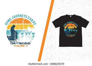 Some journeys can be only traveled alone t-shirt design