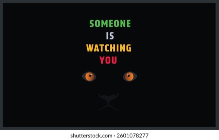 Some one is watching you text t shirt print design vector illustration for use.