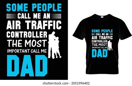 Some people call me an air traffic controller - Air Traffic Controller T-Shirt