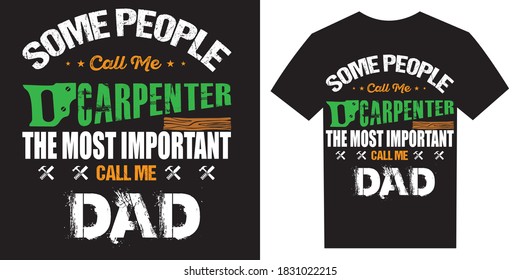 Some people call me carpenter DAD, Dad t-shirt design vector