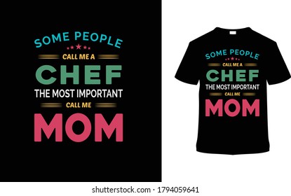 Algunas personas me llaman chef El diseño más importante de camisetas, vintage, plantilla, vector, tipografía, vestimenta, eps 10