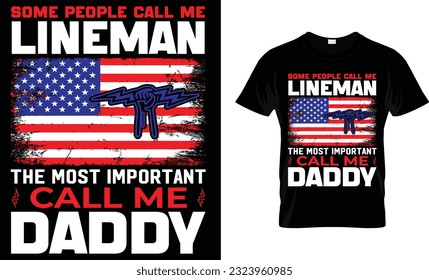 Some people call me lineman... T-Shirt designs