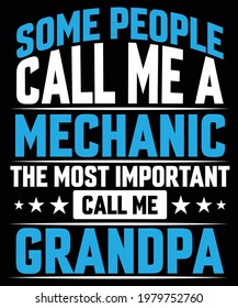 Some people call me Mechanic the most important call me grandpa blue T-shirt design