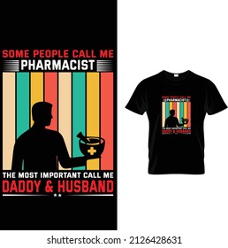SOME PEOPLE CALL ME PHARMACIST Is A Medical Nursing Student Quote That Can be print On Nurse Apron, T-Shirt or Other Medical Items Using In Medical Centers, or Hospitals