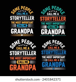 Some people call me a Storyteller the most important call me Grandpa quote bundle typography vector t-shirt design.