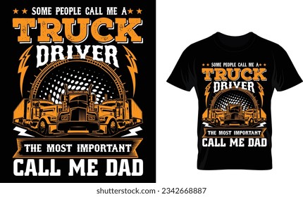 some people call me a truck driver
the most important call me dad