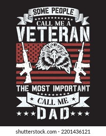 
some people call me a veteran the most important call me dad t shirt design