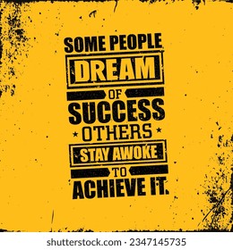 Some People Dream Of Success, Others Stay Awake To Achieve It. Creative Motivation Quote Banner Vector Concept.