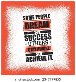 Some People Dream Of Success, Others Stay Awake To Achieve It. Creative Motivation Quote Banner Vector Concept.