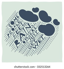 Some people feel rain. Others just get wet. Calligraphy and drawing of clouds and rain