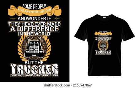 Some people live an entire lifetime and wonder if…. t-shirt design 