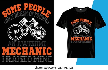 Some people only dream of finding an awesome mechanic I raised mine tee design