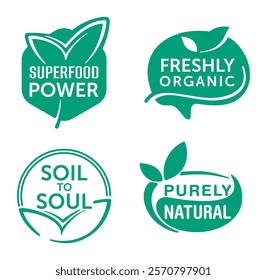 Some popular eco slogans in organic style - Soil to Soul, Purely Natural, Freshly Organic, Superfood Power. For eco-friendly products labeling