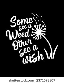 Some see weed other see wish