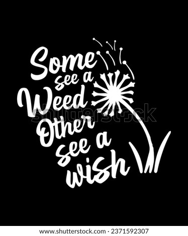 Some see weed other see wish