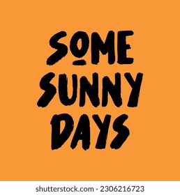 some sunny days text on orange background.