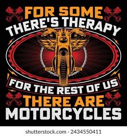 For Some There's Therapy For The Rest Of Us There Are Motorcycles Bike Retro Vintage Motorcycle T-Shirt Design Biker Riding