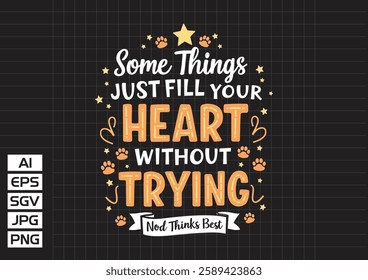 Some things just fill your heart wihout trying vector design, t shirt design 2025