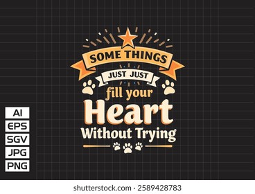 Some things just fill your heart wihout trying vector design, t shirt design 2025