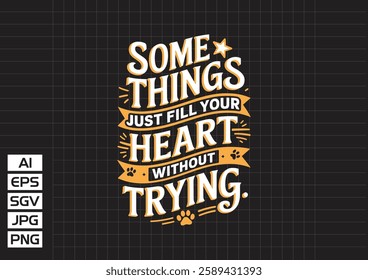 Some things just fill your heart without trying vector design, t shirt design 2025