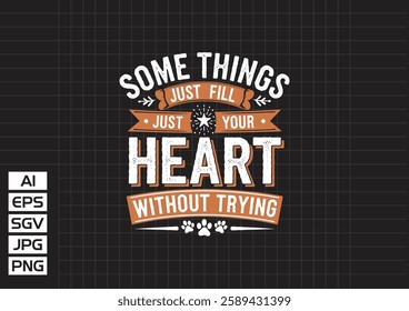 Some things just fill your heart without trying vector design, t shirt design 2025