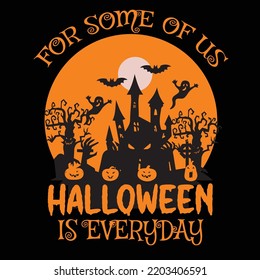 
for some of us halloween is everyday