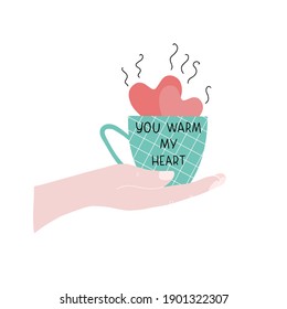 Somebody gitf, give his hot heart, love in Cup with lettering You warm my heart. Nice vector illustration for Valentines day card, mail, banner.