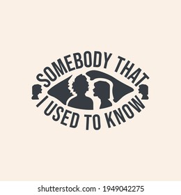 Somebody that i used to know typography