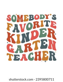 Somebody's favorite kindergarten teacher back to school t shirt print template