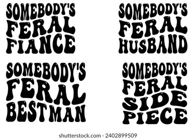 Jemand hat Feral Fiancé, Jemand's Feral Husband, Jemand's Feral Best Man, Jemand's Feral Side Piece retro-wavy T-Shirt-Designs