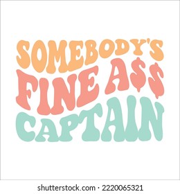 Somebody's Fine Ass Captain eps design