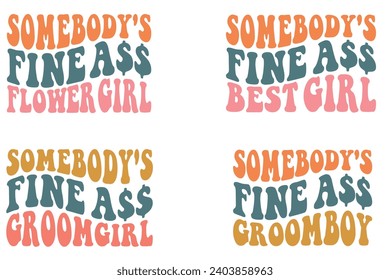 Somebody's Fine Ass flower girl, Somebody's Fine Ass Best girl, Somebody's Fine Ass groom girl, Somebody's Fine Ass groom boy retro wavy T-shirt