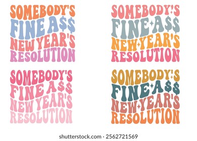 Somebody's fine ass new year's resolution bundle t-shirt designs