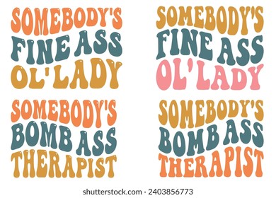 Somebody's Fine Ass Ol' Lady, Somebody's Bomb Ass Therapist retro wavy T-shirt designs