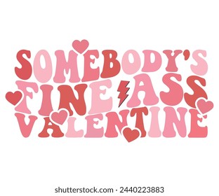 Somebody's Fine Ass Valentine,Valentine Svg,Retro Groovy,Svg,T-shirt,Typography,Svg Cut File,Commercial Use,Instant Download  svg